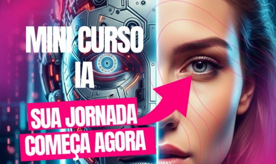 Arte digital de divulgação de mini curso sobre Inteligência Artificial, mostrando metade de um rosto humano e metade de um ciborgue.